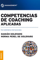 Competencias de coaching aplicadas: Con estándares internacionales - Damián Goldvarg, Nora Perlé de Goldvarg