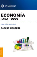 Economía para todos: Como hacer fácil lo difícil - Robert Marcuse