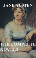 Jane Austen: The Complete Novels - Reading Time, Jane Austen