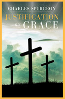 Justification By Grace - Charles H. Spurgeon
