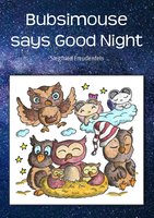 Bubsimouse says Good Night: Bedtime stories for kids - Siegfried Freudenfels