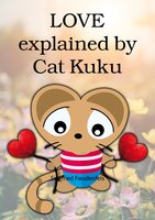 LOVE explained by Cat Kuku - Siegfried Freudenfels