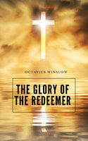 The Glory Of The Redeemer - Octavius Winslow