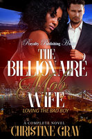 The Billionaire Mob Wife: Loving the Bad Boy - Christine Gray