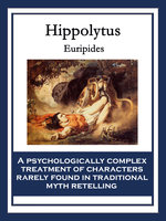 Hippolytus: (Hippolytos Stephanophoros) - Euripides