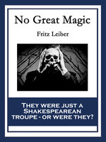 No Great Magic: With linked Table of Contents - Fritz Leiber