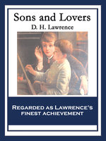 Sons and Lovers: With linked Table of Contents - D. H. Lawrence