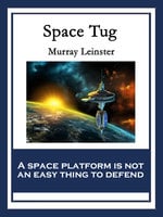 Space Tug: With linked Table of Contents - Murray Leinster