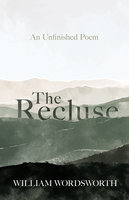 The Recluse - William Wordsworth