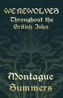 Werewolves - Throughout the British Isles - Montague Summers