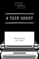 A Thin Ghost - M.R. James