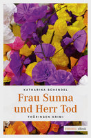 Frau Sunna und Herr Tod - Katharina Schendel