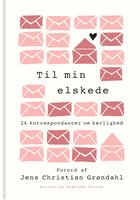 Til min elskede: 24 korrespondancer om kærlighed - Div. forfattere, Diverse forfattere
