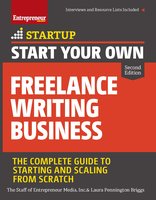 Start Your Own Freelance Writing Business: The Complete Guide to Starting and Scaling from Scratch - The Staff of Entrepreneur Media, Laura Briggs