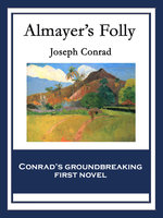 Almayer’s Folly: With linked Table of Contents - Joseph Conrad