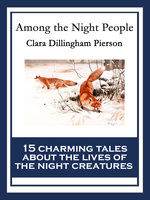 Among the Night People: With linked Table of Contents - Clara Dillingham Pierson