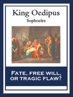 King Oedipus: With linked Table of Contents - Sophocles