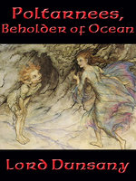 Poltarnees, Beholder of Ocean - Lord Dunsany
