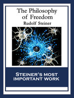 The Philosophy of Freedom: With linked Table of Contents - Rudolf Steiner