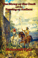 The Story of the Grail and the Passing of Arthur: With linked Table of Contents - Howard Pyle