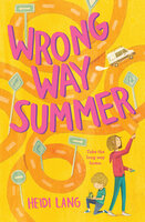 Wrong Way Summer: A Novel - Heidi Lang
