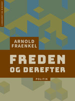 Freden - og derefter - Arnold Fraenkel