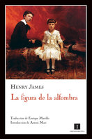 La figura de la alfombra - Henry James
