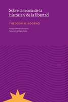 Sobre la teoría de la historia y de la libertad - Theodor W. Adorno