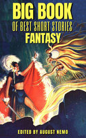Big Book of Best Short Stories - Specials - Fantasy: Volume 7 - Edgar Rice Burroughs, Kenneth Grahame, August Nemo, John Kendrick Bangs, Lord Dunsany, Oscar Wilde