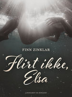 Flirt ikke, Else - Finn Zinklar