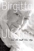Birgitta Ulfsson - Med och mot min vilja - Stig Hansén