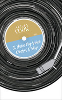 I Hope My Voice Doesn't Skip - Alicia Cook