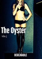 The Oyster: A Threesome to Remember - Ida J