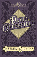David Copperfield: With Appreciations and Criticisms By G. K. Chesterton - Charles Dickens, G.K. Chesterton