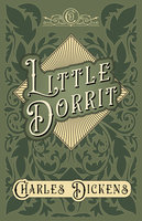 Little Dorrit: With Appreciations and Criticisms By G. K. Chesterton - Charles Dickens, G.K. Chesterton