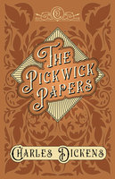 The Pickwick Papers: The Posthumous Papers of the Pickwick Club - With Appreciations and Criticisms By G. K. Chesterton - Charles Dickens, G.K. Chesterton