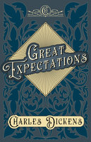 Great Expectations: With Appreciations and Criticisms By G. K. Chesterton - Charles Dickens, G.K. Chesterton