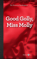 Good Golly, Miss Molly - Per Straarup Søndergaard