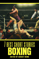 7 best short stories - Boxing - Ring Lardner, Jack London, Robert E. Howard, August Nemo, Arthur Conan Doyle