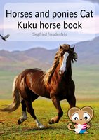 Horses and ponies Cat Kuku horse book: Horse picture book - Siegfried Freudenfels