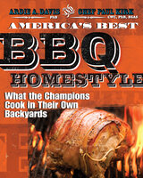 America's Best BBQ—Homestyle: What the Champions Cook in Their Own Backyards - Paul Kirk, Ardie A. Davis