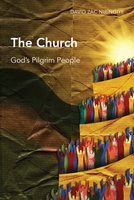 The Church: God’s Pilgrim People - David Zac Niringiye