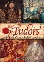 The Tudors: The Kings and Queens of England's Golden Age - Jane Bingham