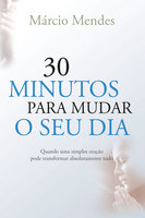 30 minutos para mudar o seu dia - Márcio Mendes