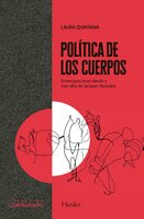Política de los cuerpos: Emancipaciones desde y más allá de Jacques Rancière - Laura Quintana