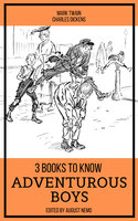 3 books to know Adventurous Boys - Mark Twain, August Nemo, Charles Dickens