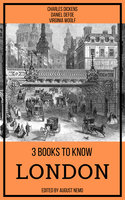 3 books to know London - Virginia Woolf, August Nemo, Charles Dickens, Daniel Defoe