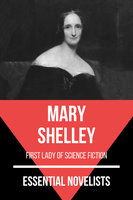 Essential Novelists - Mary Shelley: first lady of science fiction - August Nemo, Mary Shelley