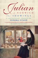 Julian of Norwich: The Showings: A contemporary translation - Mirabai Starr