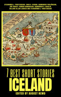7 best short stories - Iceland - Jón Trausti, August Nemo, Steigrumur J. Porsteinsson, Einar H. Kvaran, Steingrímur J. Thorsteinsson, Gunnar Gunnarsson